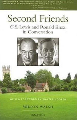 Second Friends: C.S. Lewis and Ronald Knox in Conversation