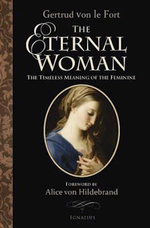 The Eternal Woman: The Timeless Meaning of the Feminine