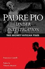 Padre Pio Under Investigation