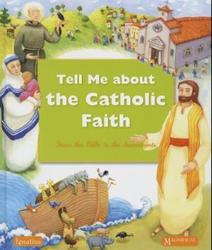 Tell Me about the Catholic Faith