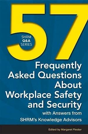 57 Frequently Asked Questions about Workplace Safety and Security