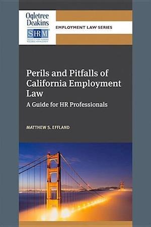 Perils and Pitfalls of California Employment Law