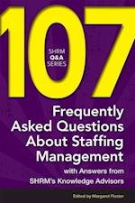107 Frequently Asked Questions about Staffing Management