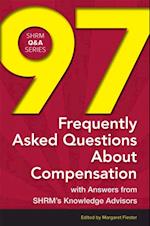 97 Frequently Asked Questions About Compensation