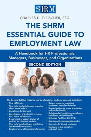 The Shrm Essential Guide to Employment Law, Second Edition: A Handbook for HR Professionals, Managers, Businesses, and Organizations