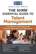 The Shrm Essential Guide to Talent Management