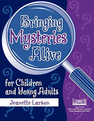 Bringing Mysteries Alive for Children and Young Adults