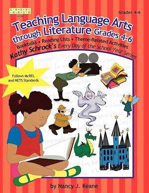 Teaching Language Arts Through Literature, Grades 4-6