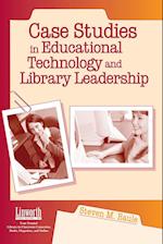 Case Studies in Educational Technology and Library Leadership