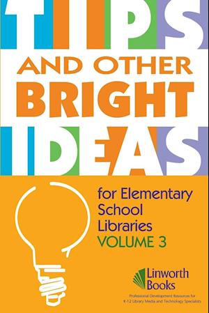 TIPS and Other Bright Ideas for Elementary School Libraries