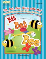 Bit, Bat, Bee, Rime with Me! Word Patterns and Activities, Grades K-3