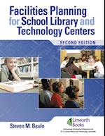 Facilities Planning for School Library Media and Technology Centers