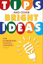 Tips and Other Bright Ideas for Elementary School Libraries