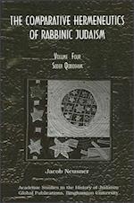 Comparative Hermeneutics of Rabbinic Judaism, The, Volume Four