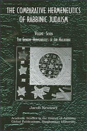 Comparative Hermeneutics of Rabbinic Judaism, The, Volume Seven