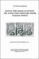 Dante the Book Glutton, or, Food for Thought from Italian Poets