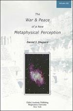 The War and Peace of a New Metaphysical Perception, Volume III