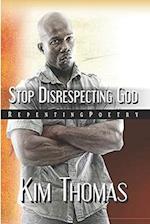 Stop Disrespecting God