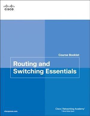Routing & Switching Essentials Course Booklet