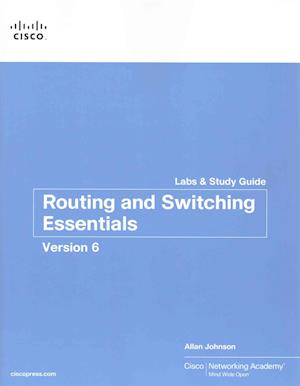Routing and Switching Essentials v6 Labs & Study Guide