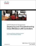 Deploying and Troubleshooting Cisco Wireless LAN Controllers