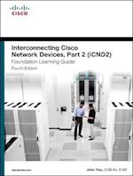 Interconnecting Cisco Network Devices, Part 2 (ICND2) Foundation Learning Guide