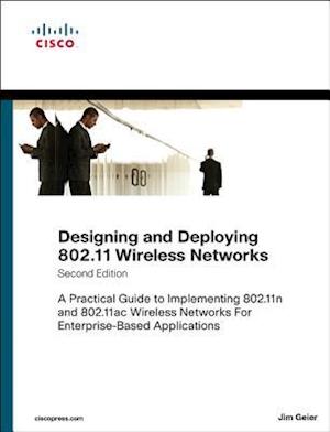 Designing and Deploying 802.11 Wireless Networks