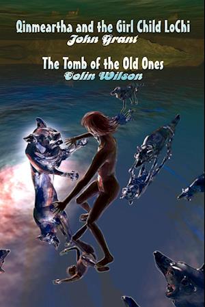 Qinmeartha & the Girl Child Lochi & the Tomb of the Old Ones