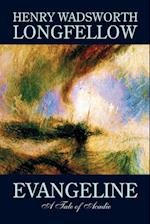 Evangeline by Henry Wadsworth Longfellow, Fiction, Contemporary Romance