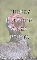 Turkey Huntings Finer Points