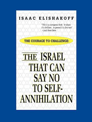 The Israel That Can Say No to Self-Annihilation