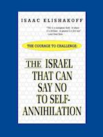 The Israel That Can Say No to Self-Annihilation