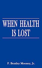 When Health is Lost