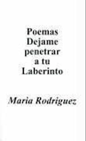 Poemas Dejame Penetrar A Tu Laberinto