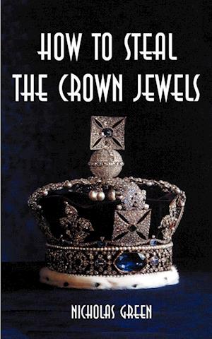 How to Steal the Crown Jewels