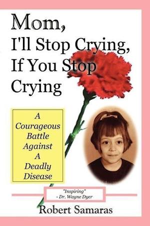 Mom, I'll Stop Crying, If You Stop Crying