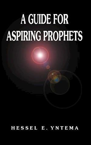 A Guide for Aspiring Prophets