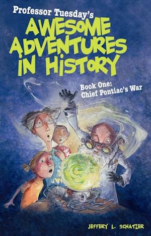 Professor Tuesday's Awesome Adventures in History