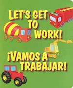 Let's Get to Work!/Vamos a Trabajar!