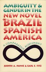 Ambiguity and Gender in the New Novel of Brazil and Spanish America