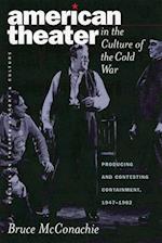 American Theater in the Culture of the Cold War