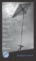 Thin Tear In The Fabric Of Space