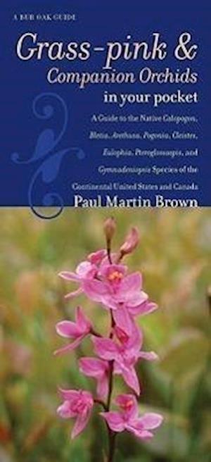 Grass-Pinks and Companion Orchids in Your Pocket