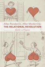 After Pandemic, After Modernity – The Relational Revolution