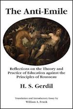 The Anti–Emile – Reflections on the Theory and Practice of Education against the Principles of Rousseau