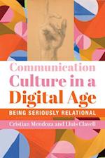 Communication Culture in a Digital Age – Being Seriously Relational