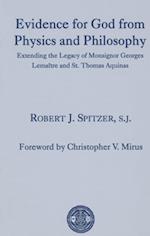 Evidence for God from Physics and Philosophy – Extending the Legacy of Monsignor George Lemaître and St. Thomas Aquinas