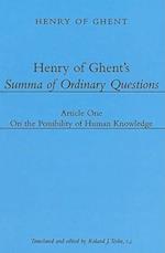 Henry of Ghent`s Summa of Ordinary Questions – Article One: On the Possibility of Knowing