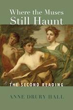 Where the Muses Still Haunt – The Second Reading
