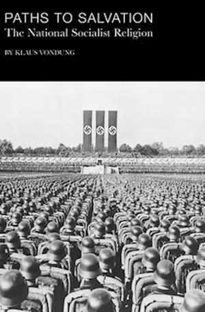 Paths to Salvation – The National Socialist Religion